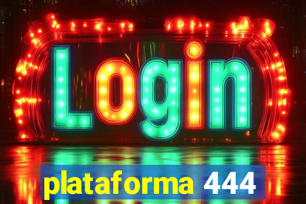 plataforma 444